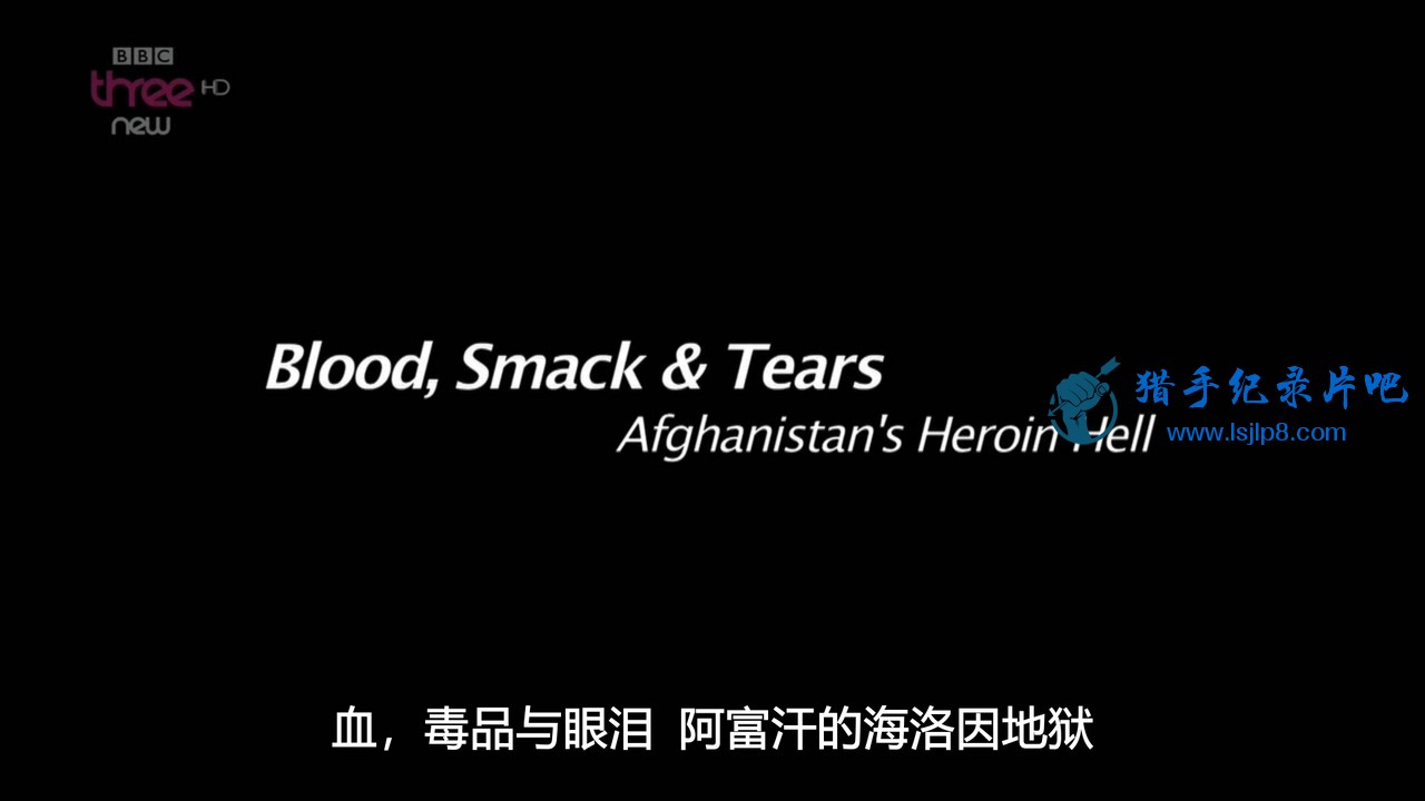 BBC.Blood.Smack.And.Tears.Afghanistans.Heroin.Hell.720p.HDTV.x264.AAC.MVGroup.or.jpg